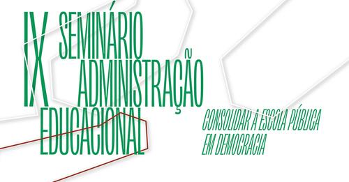IX Seminário de Administração Educacional